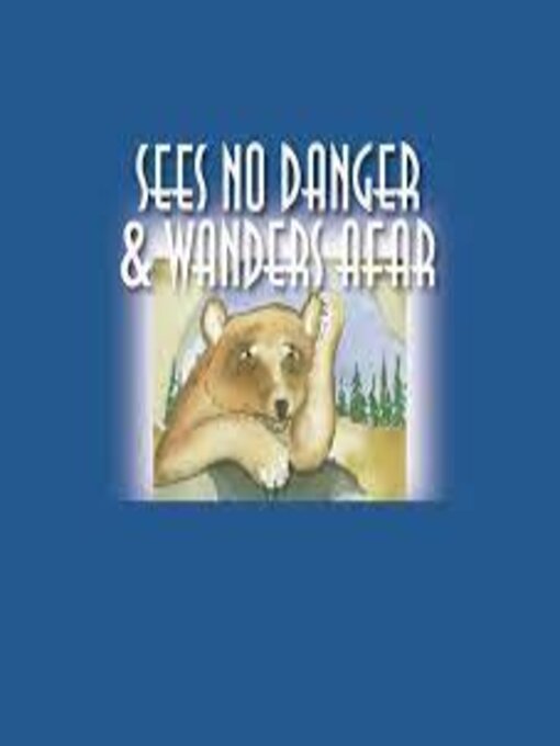 Title details for Sees No Danger & Wanders Afar by Washington State Department of Social & Health Services - Available